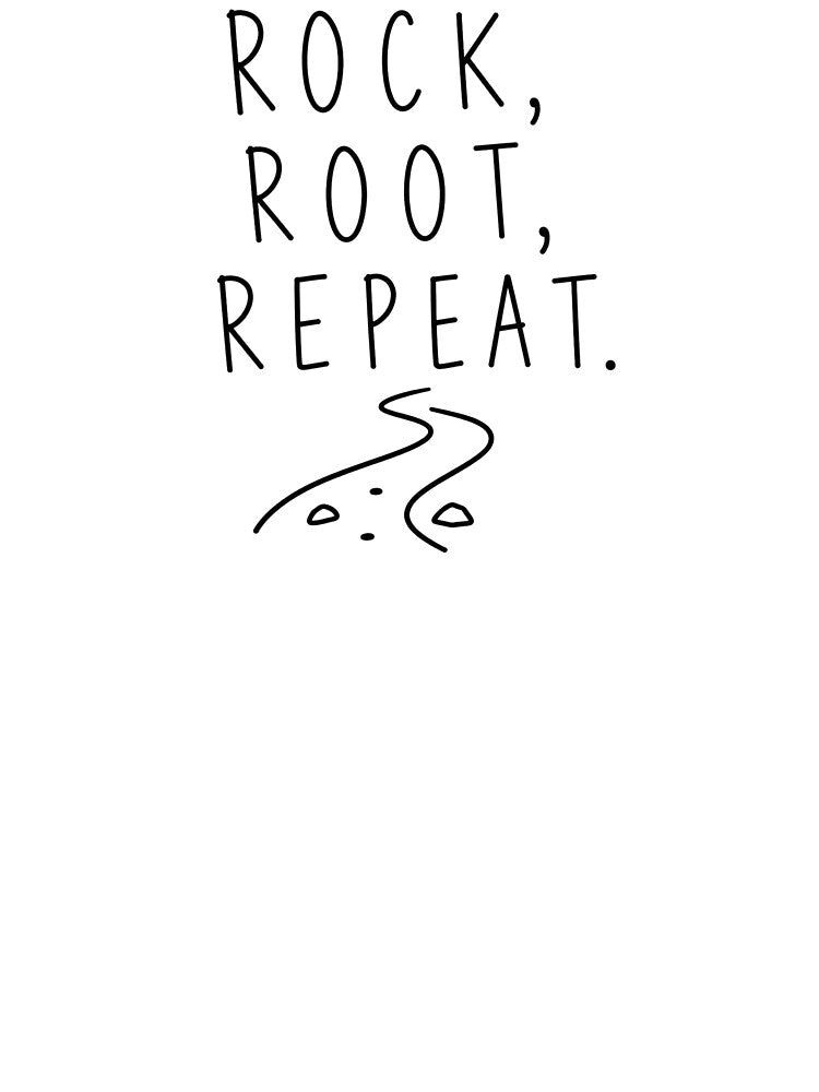 Rock, Root, Repeat. | Trail Running Humor by Earn Your View Trail Company