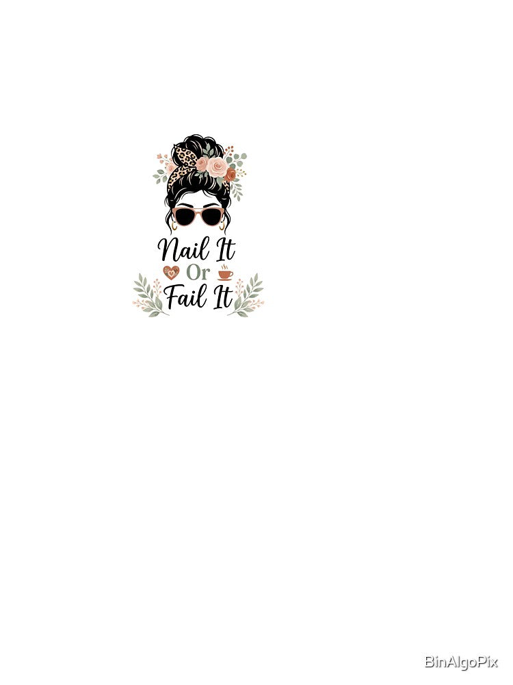 Nail It Or Fail It - Nail Tech by BinAlgoPix