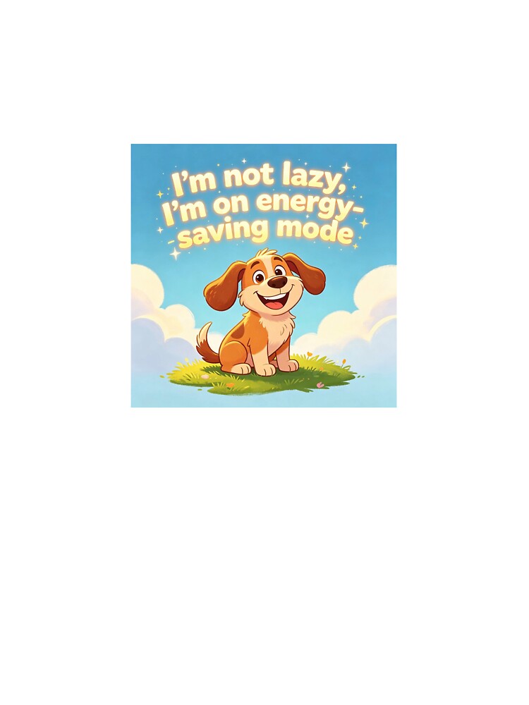 I’m not lazy slogan with a happy dog by carlsmart1