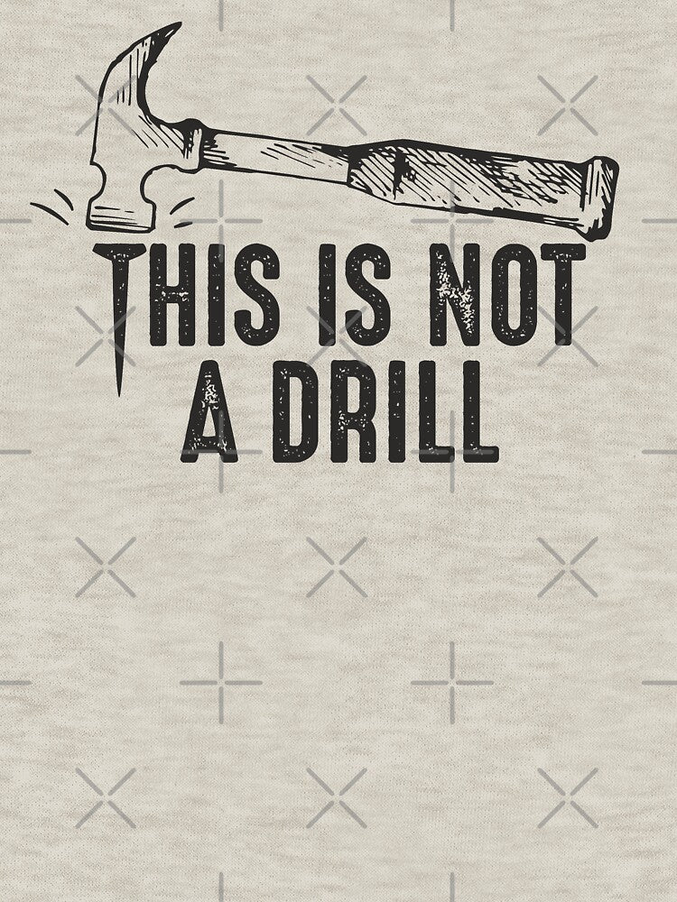Funny Hammer Pun This is not a drill joke quote humorous gift for carpenter handyman by alenaz