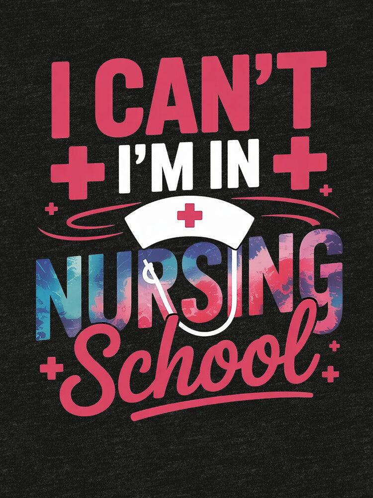 Funny I Can't I'm In Nursing School Nurse Student Ideas by InspiredFoul