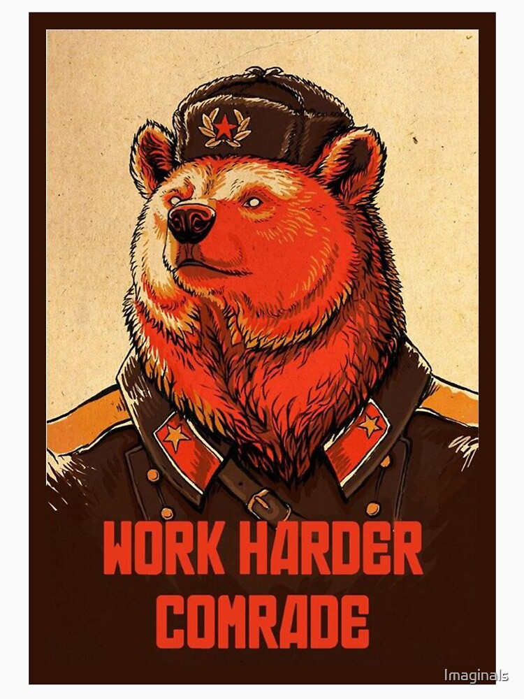 Work Harder Comrade by Imaginals