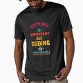 Gyming is important but coding is indispensable, Christmas gift for Software Engineer by Happy-PrintZ