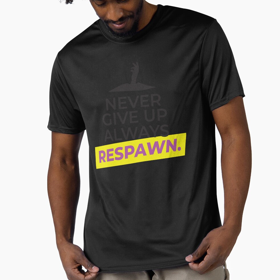 Never Give UP, always RESPAWN by FreshCorner