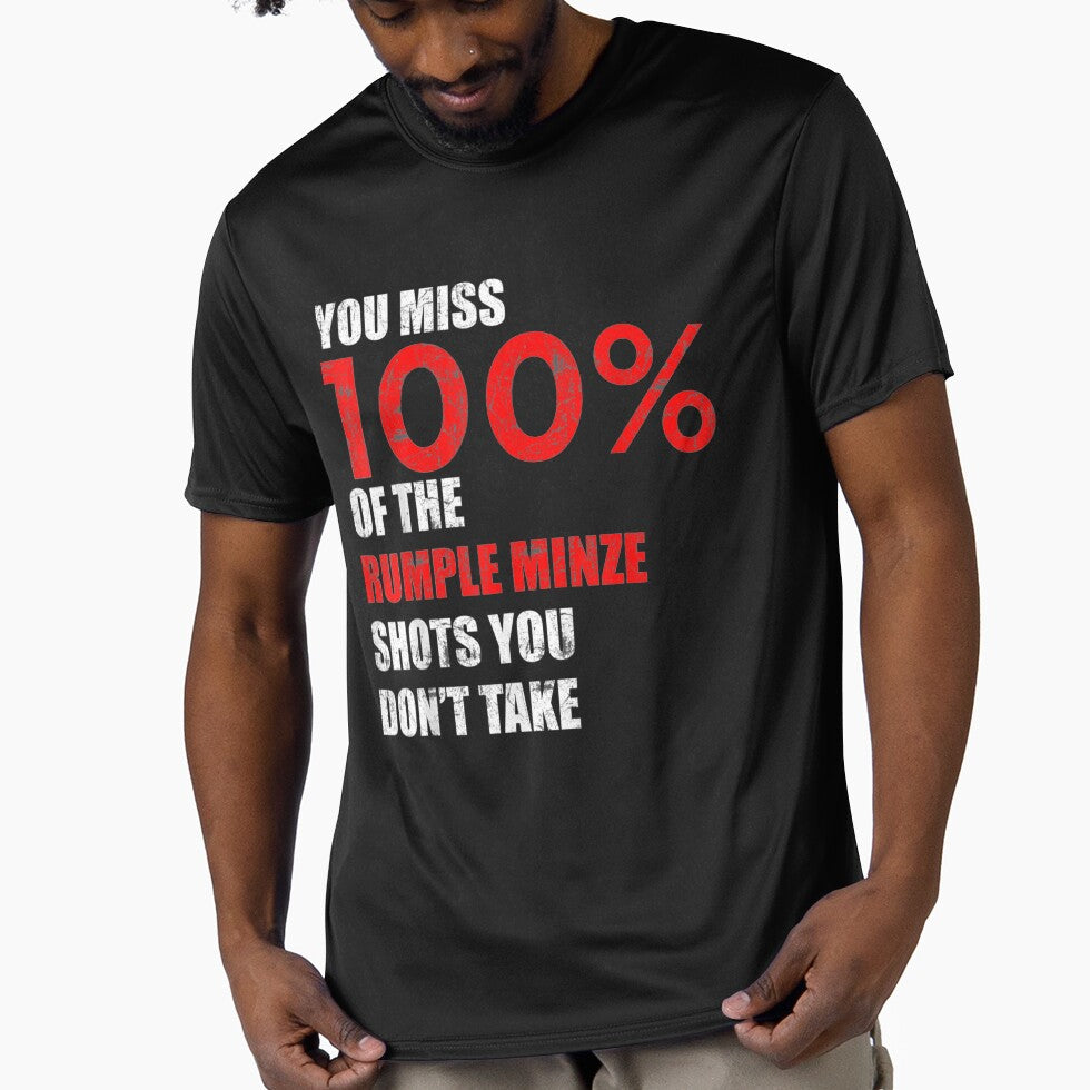 You miss 100% of the Rumple Minze shots you don't take T-Shirt by vietanh25640