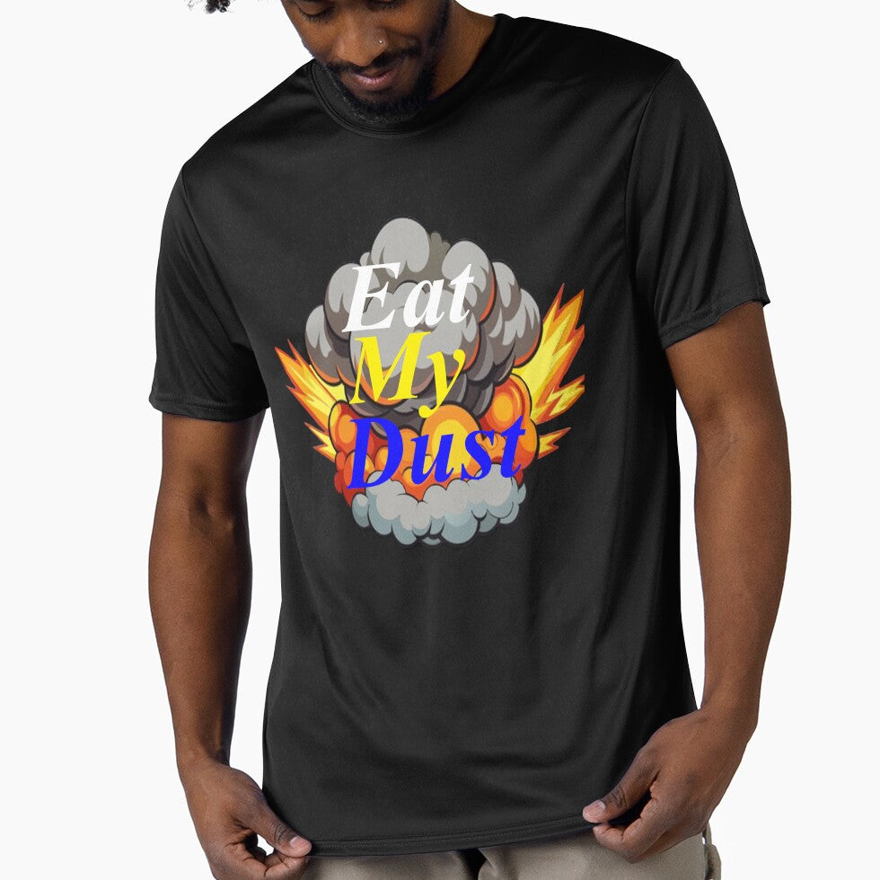 Eat My Dust Message Unique Funny Elite Vintage Gift Graphic Tee by DesignsNow4You