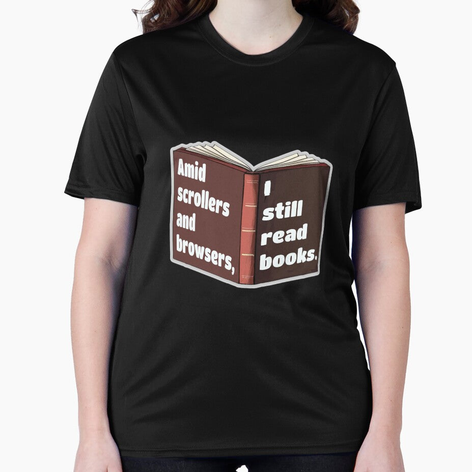 Amid scrollers and browsers,  I Still Read Books – A proud Book Lover Quote Design by PunArtistry