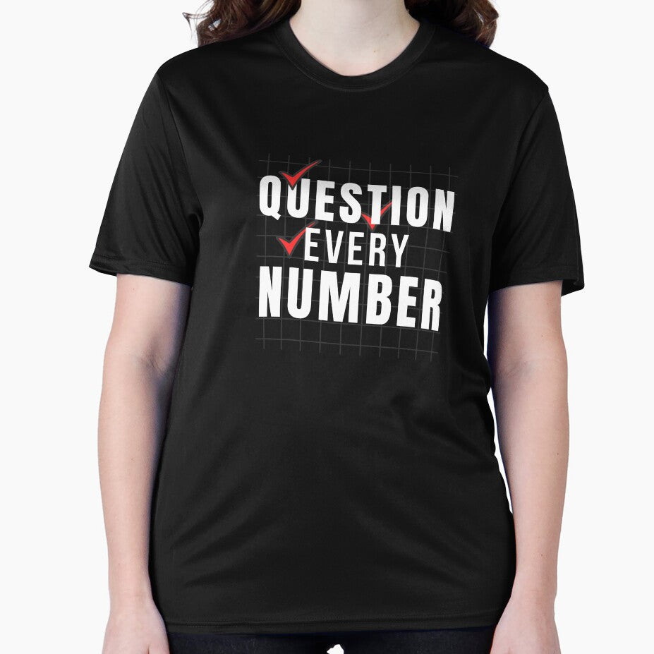 Question Every Number Accountant T-Shirt | CPA Auditor Bookkeeper Accounting Humor Gift by FCA SIR MERCH