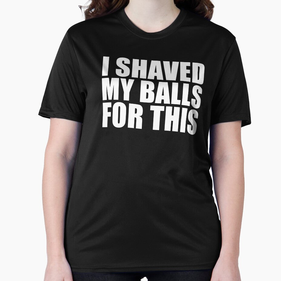 I Shaved My Balls For This by JustCreativity