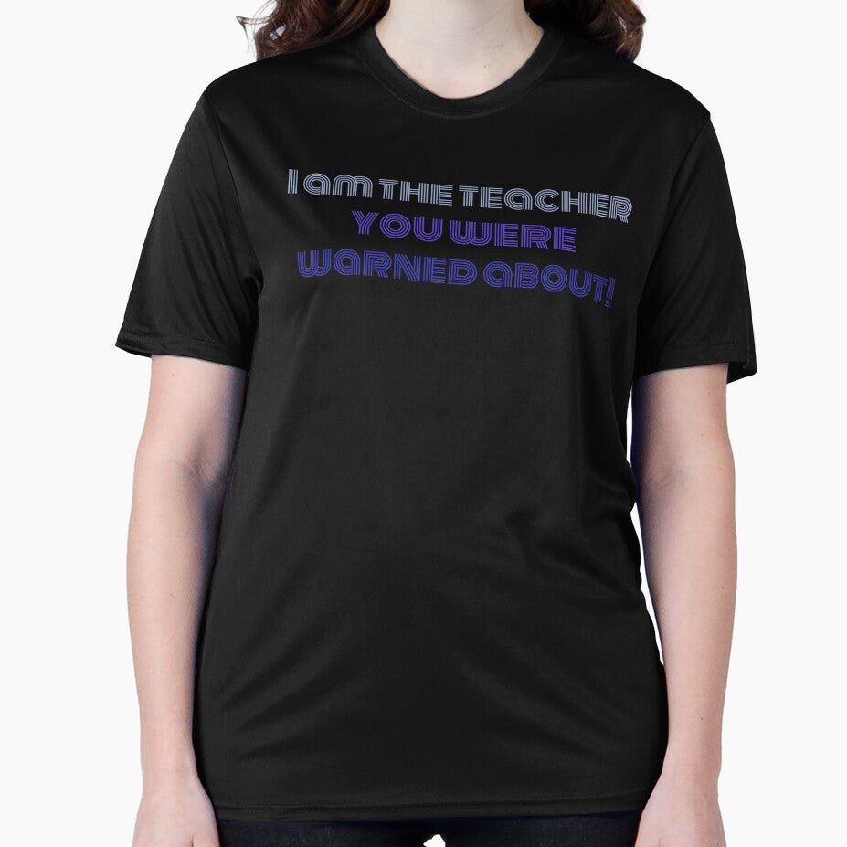 I am the Teacher You Were Warned About. by Not A Typical  Teacher
