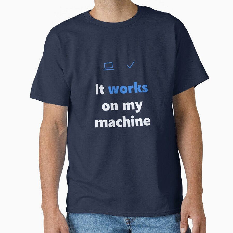 Funny Programmer Shirt - Works On My Machine - Gift by Harlo.co