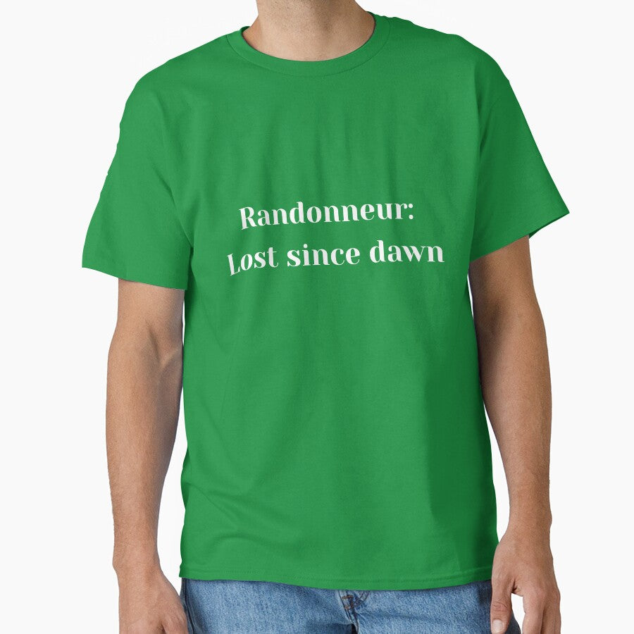 Funny Cycling Tshirt | RandonneurL Lost since dawn by Pedal & Pace