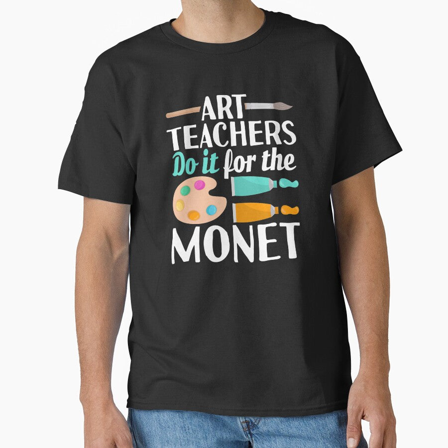 Art Teacher do it for the money Love Art Teacher by Merchking1
