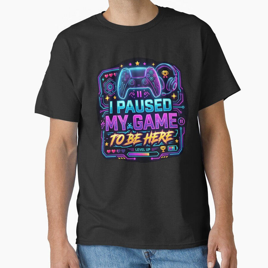 I Paused My Game To Be Here by LevelUpLad