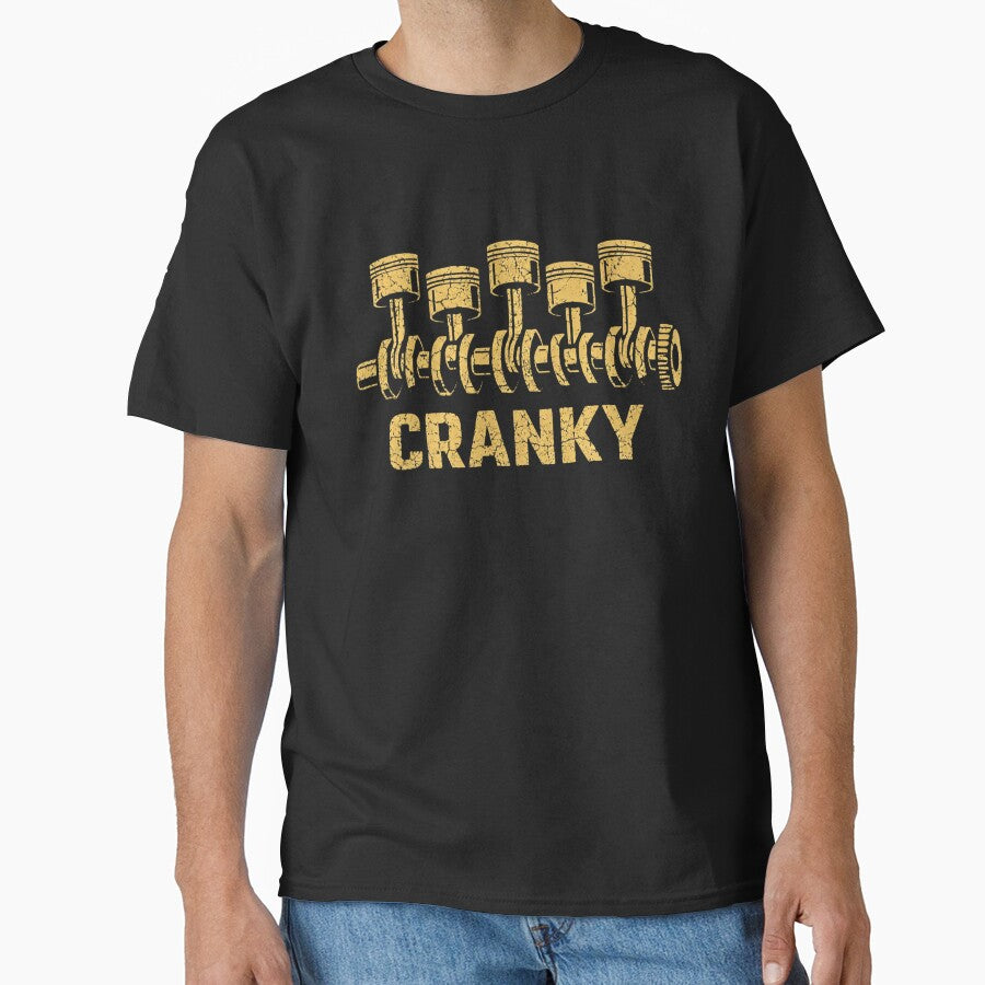 Cranky T-Shirt, Funny Mechanic Engine Crankshaft Gift, Automotive Gearhead Graphic Tee for Car Lovers & Auto Repair Fans by sinkedink