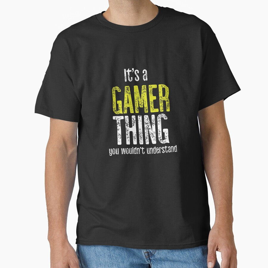 It's A Gamer Thing You Would Not Understand by TeesYouWant