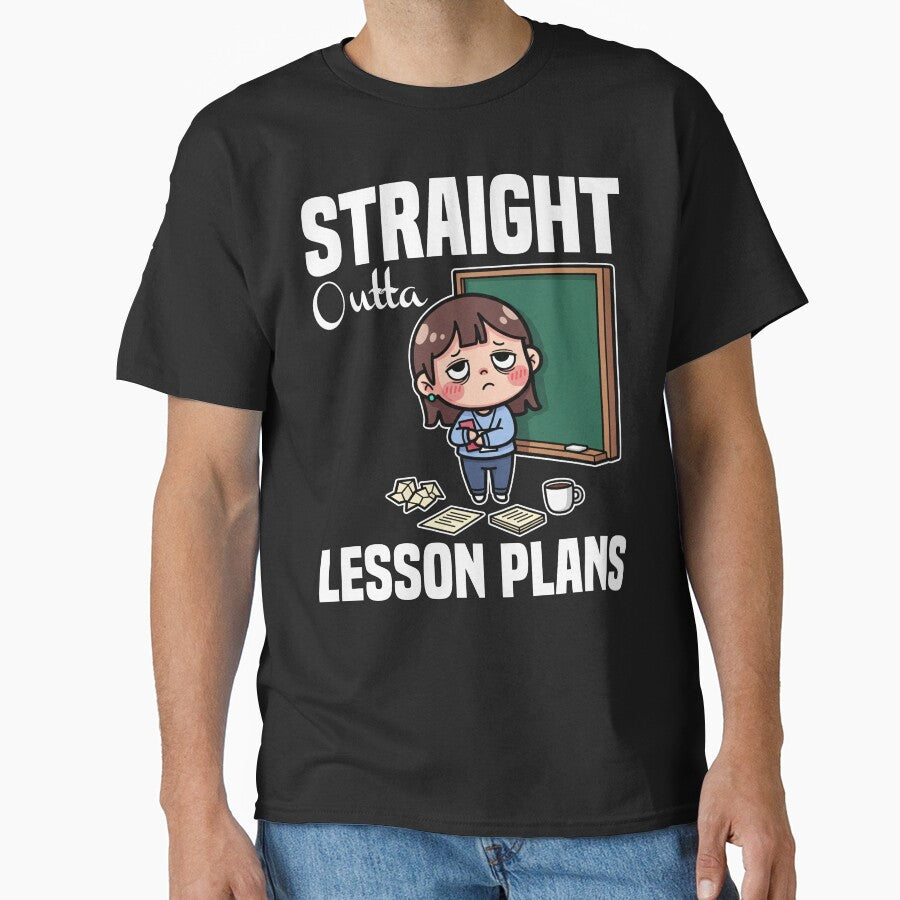 STRAIGHT OUTTA LESSON PLANS - TEACHER GIFT by KEF Custom