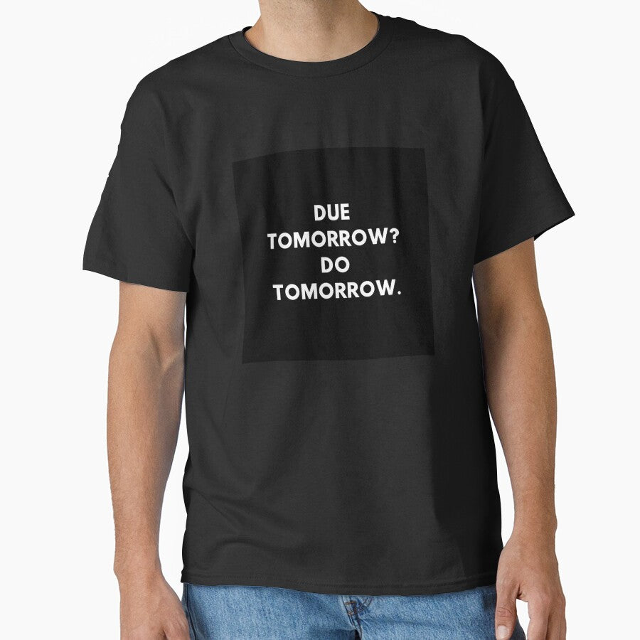Due tomorrow? Do tomorrow. by vilovesart13