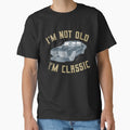 I'm Not Old I'm Classic Funny Car Graphic - Mens & Womens Short Sleeve T-Shirt by stmpdwrld