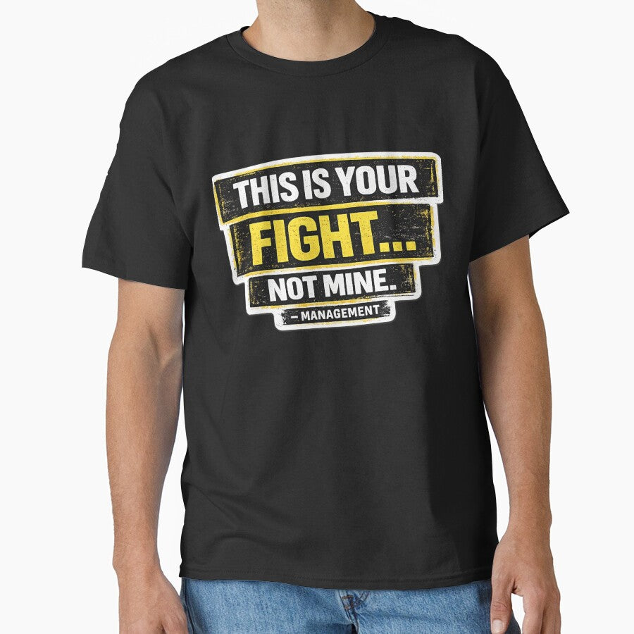 This Is your Fight Not Mine-Management by CoutureChic1