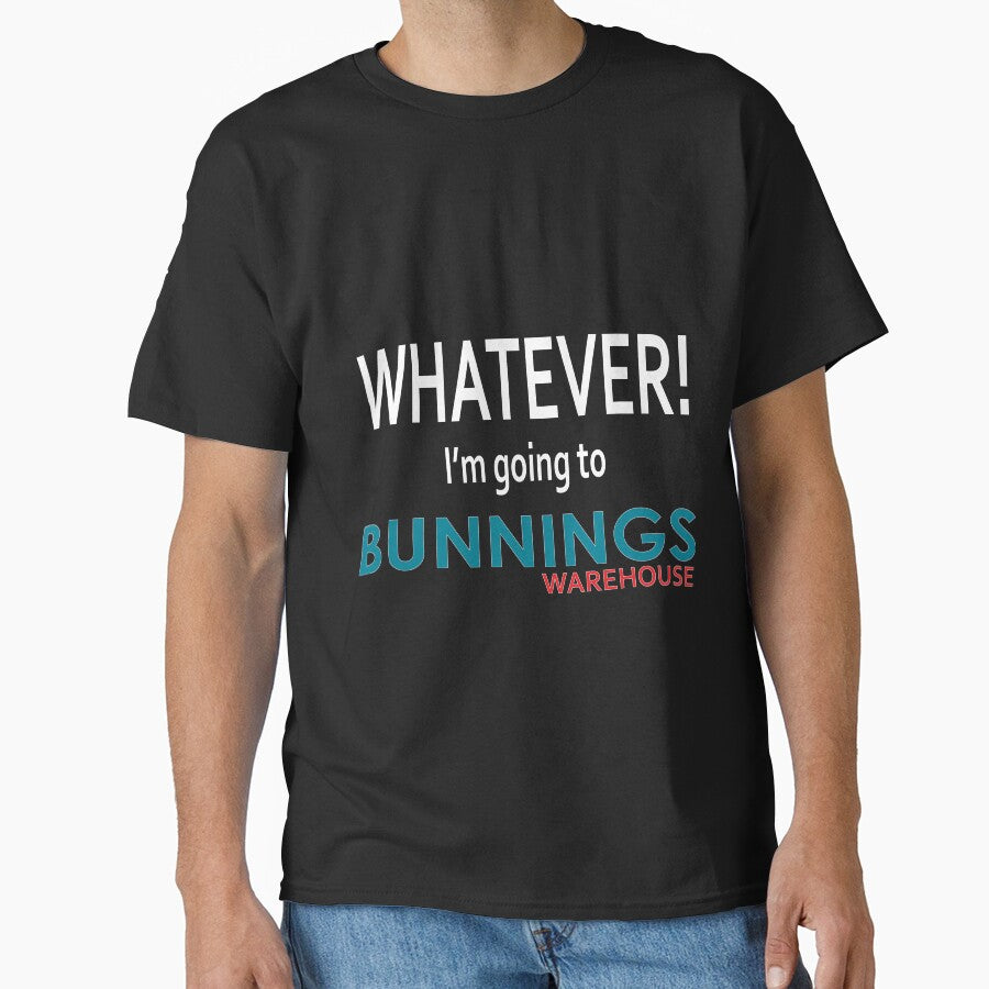 Whatever! I'm going to Bunnings. by BeeLynz
