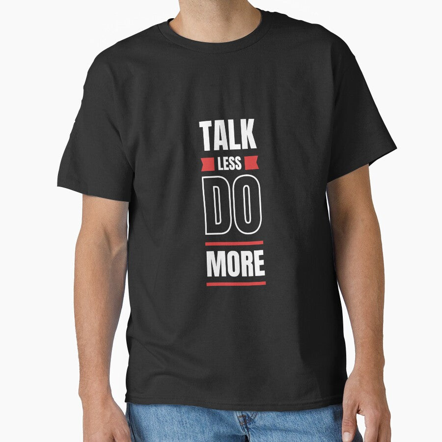 Talk Less Do More Bold Typography by THE_OPULENCE