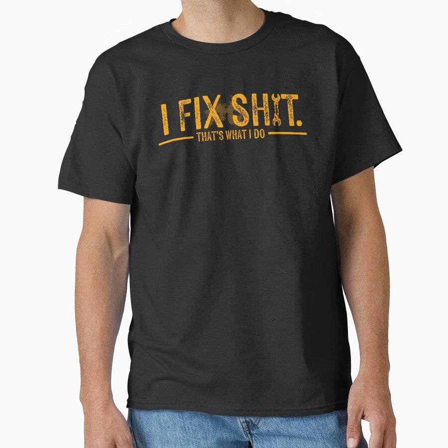 I Fix Shit That's What I Do by Worlddoodlex