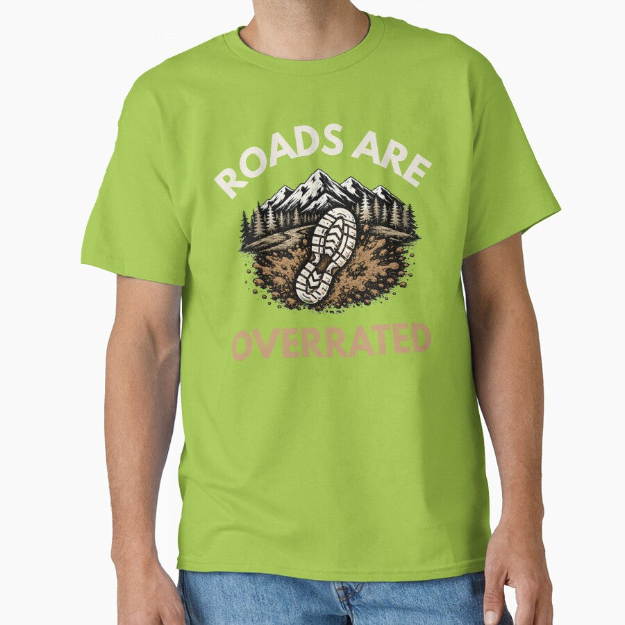 Roads Are Overrated | Trail Running Mountain Runner T-Shirt by The Hairy Melon