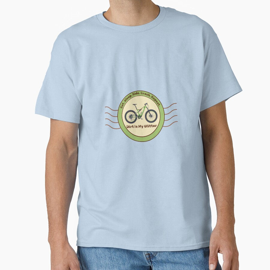 Eat. Sleep. Ride. Crash. Repeat. Dirt Is My Glitter t-shirt by FigTreeFactory