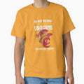 Do Not Meddle in The Affairs of Dragons for You are Crunchy T-Shirt by DArtfulStudio