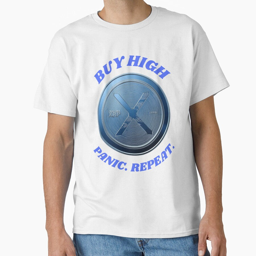 Buy High Panic Repeat – XRP Crypto Investor Humor by LintonGriffin