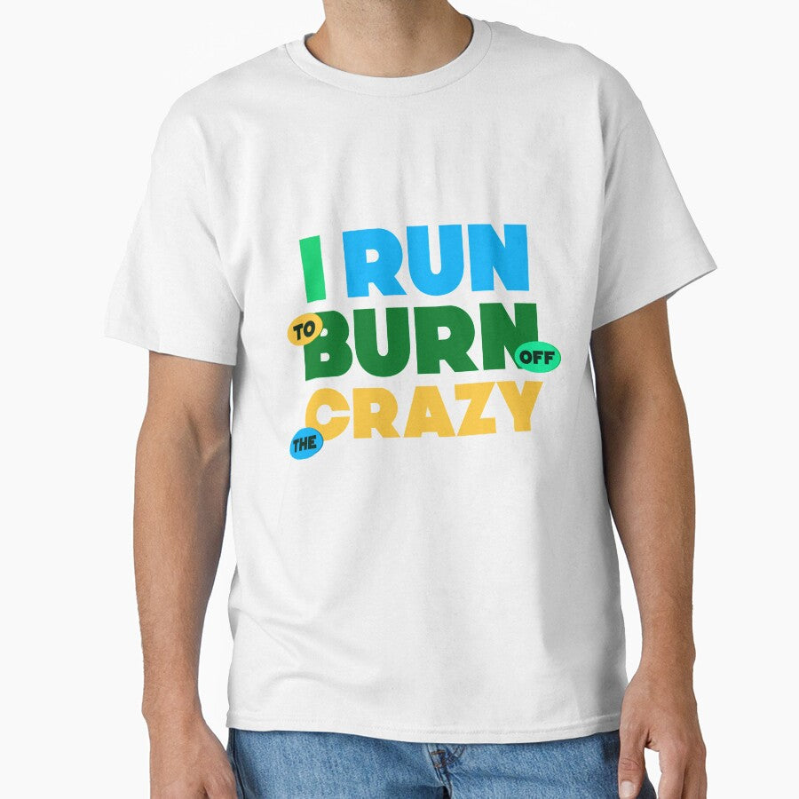 I Run To Burn Off The Crazy Funny Jogging lovers gift by djpraxis