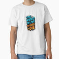 Too Weird to Live, Too rare to Die - Bold Design by PrintandJoy