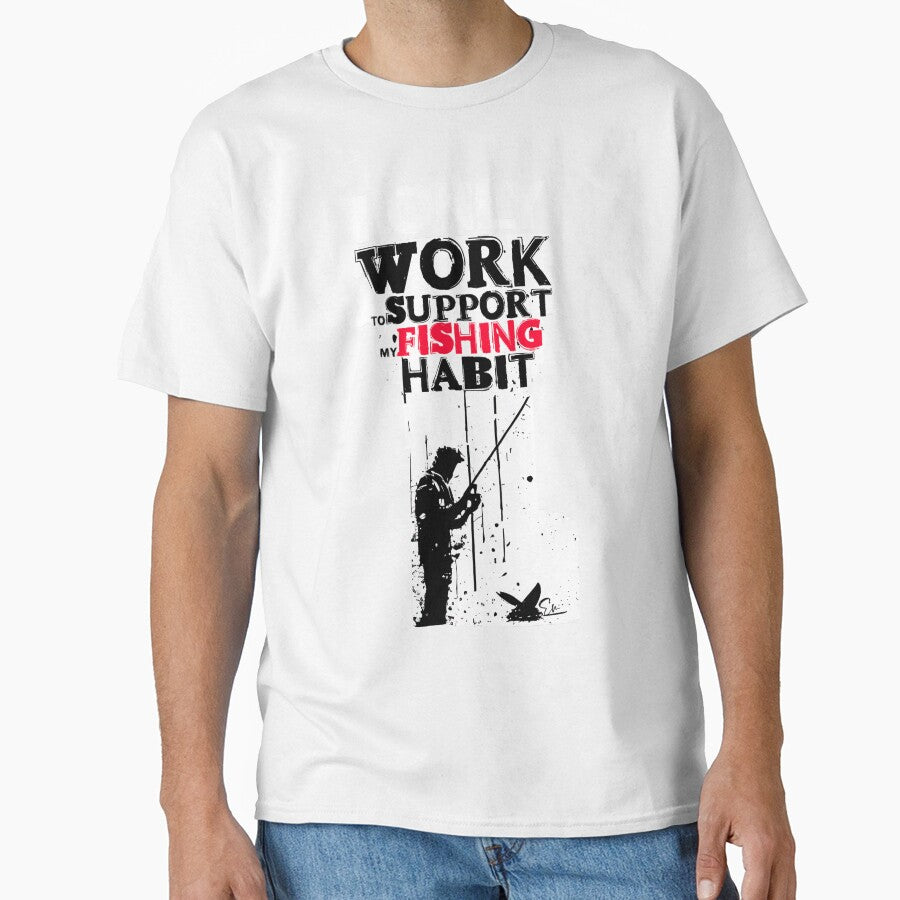 I Only Work to Support My Fishing Habit - Funny Fishing Lover Gift by artishmots