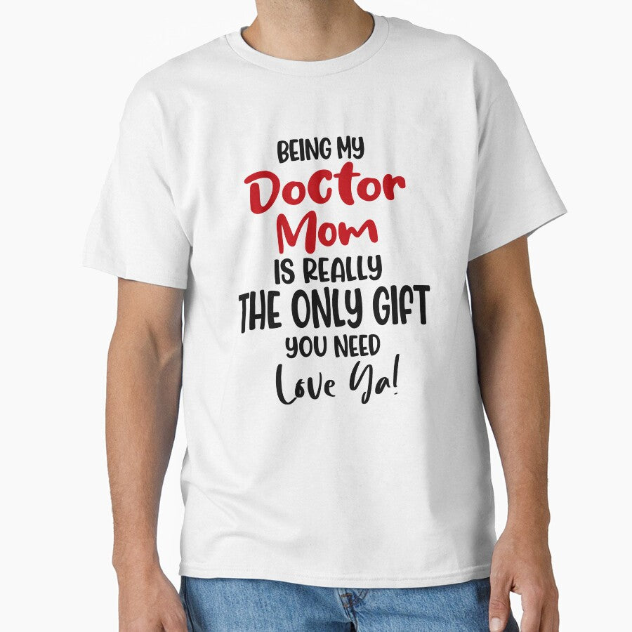 Being My Doctor Mom Is Really The Only Gift You Need Mothers Day Birthday Funny Doctor by EasyPrintGift