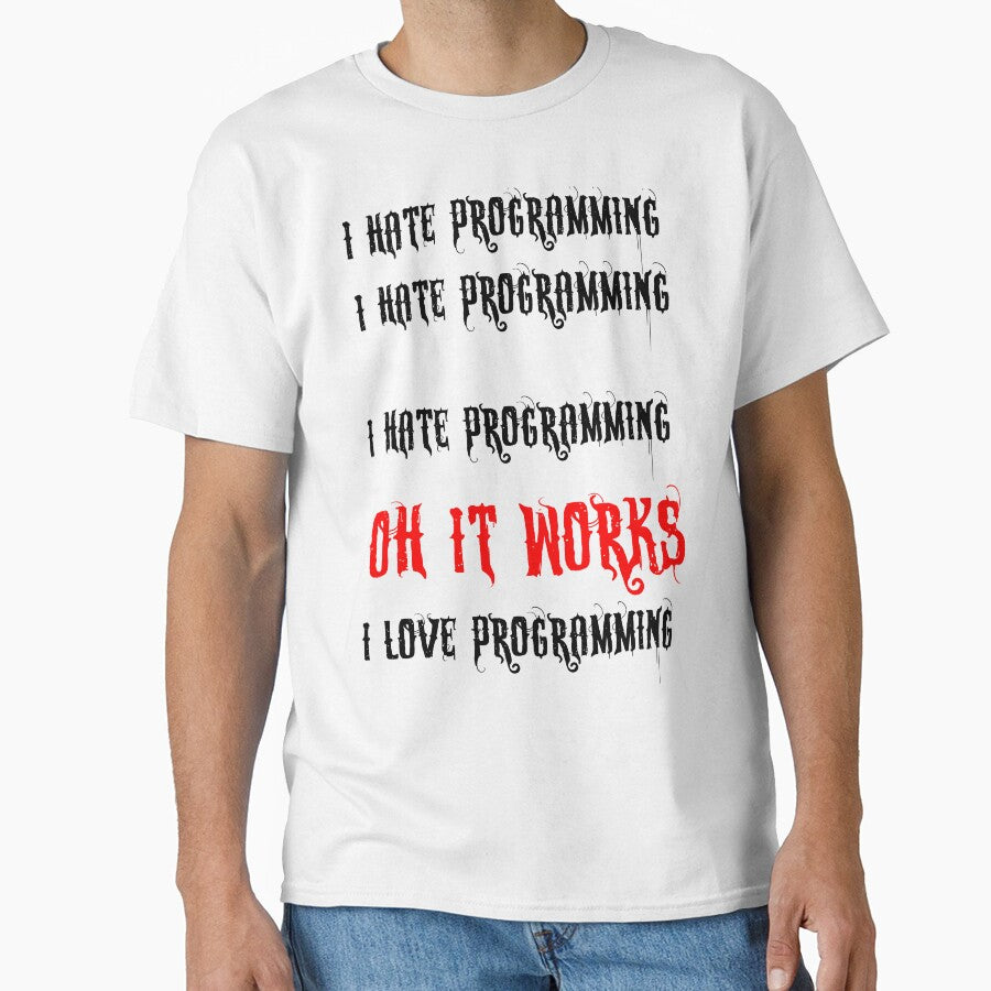 I hate programming I hate programming I hate programming oh its Works I love programming by 3ac-Arts