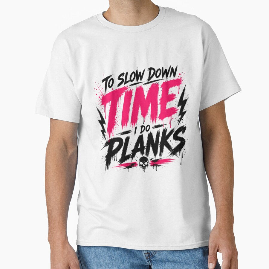 To Slow Down Time I Do Planks Aggressive Gym by StoryInCode