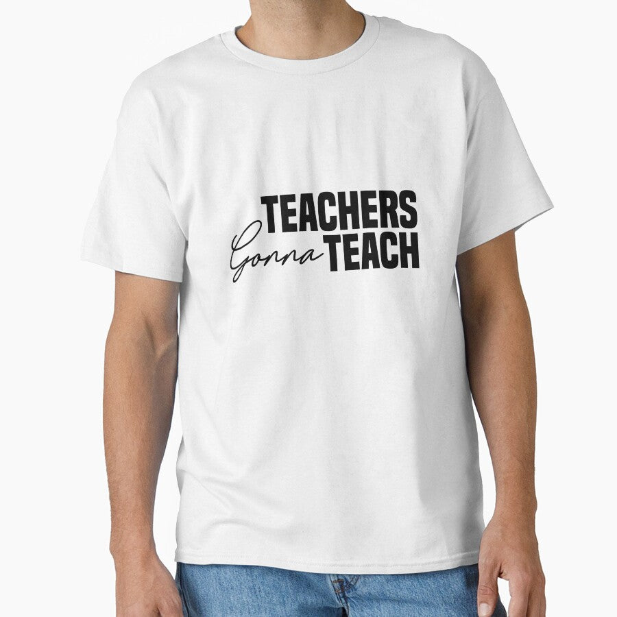 Teachers Gonna Teach by shirtart shop