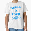 Funny Cycling- Everyday I'm Cyclin' Blue by TheCurioArtShop
