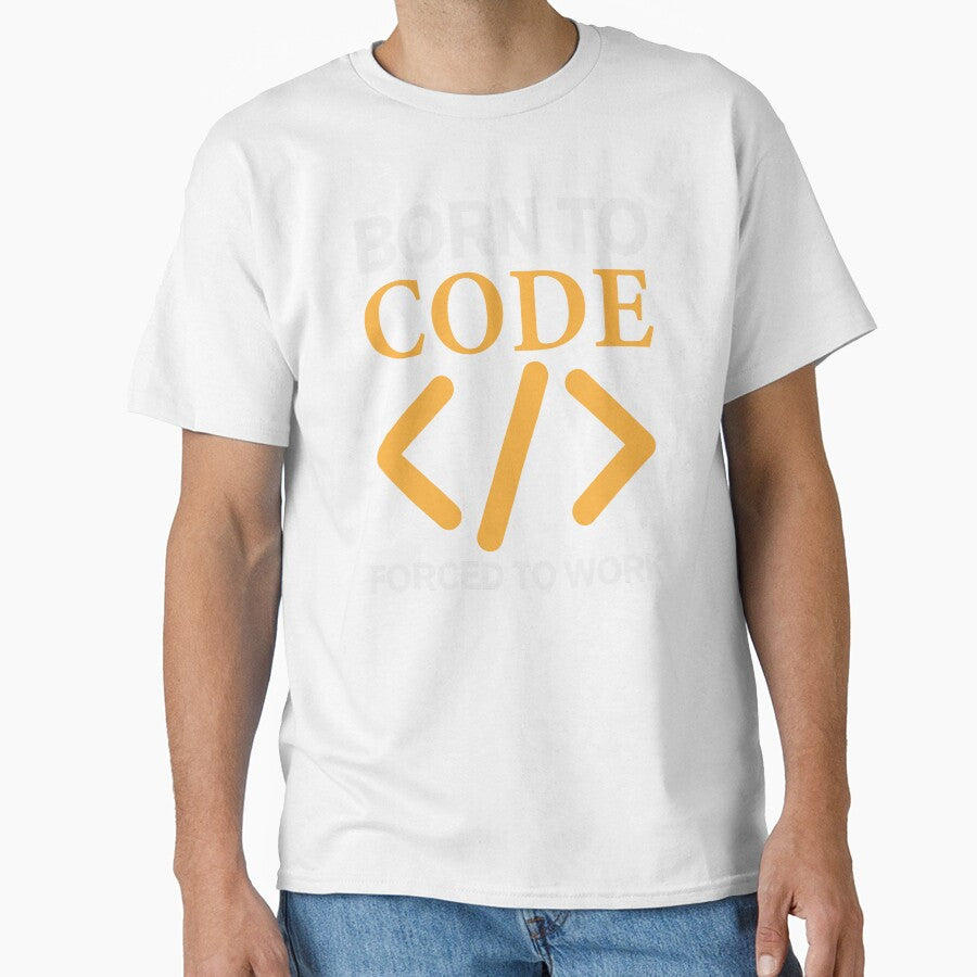 Born To Code Forced to Work - Funny Coder by S Cube Design