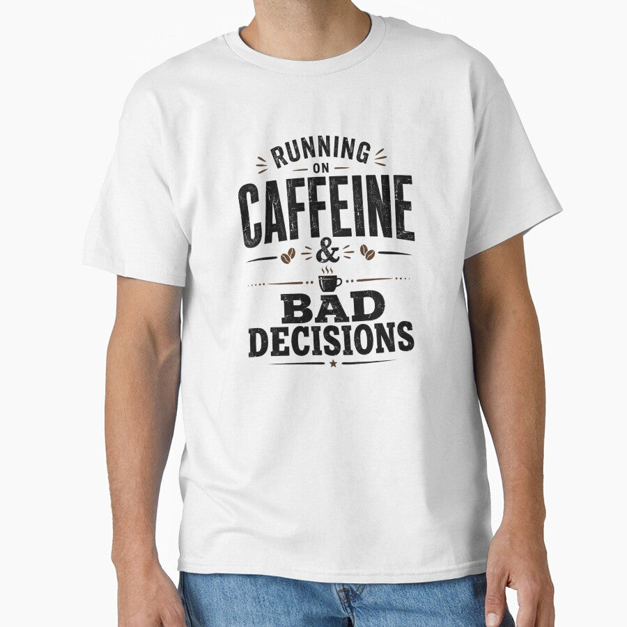 Funny Coffee Shirt – Running On Caffeine & Bad Decisions | Vintage Coffee Lover Gift T-Shirt by SoulFlex