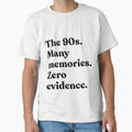 The 90s. Many Memories. Zero Evidence. Nineties Kids Nostalgia Humor by SkeletonsDanger