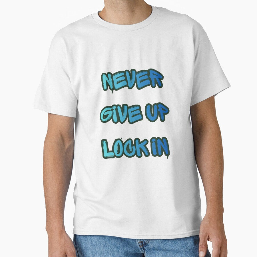 Never Give Up Motivational T-Shirt | Positive Mindset & Inspirational Quote by MedCanvas