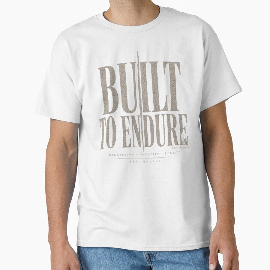 Built To Endure Shirt – Luxury Father Legacy Streetwear Tee by BOOGY LEGACY™