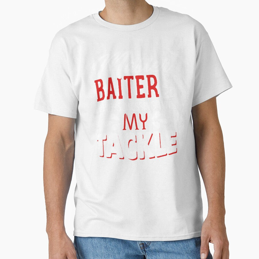 Fishing - Master Baiter Always Messing With My Tackle by UnknownArtistt