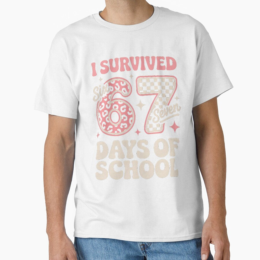 I Survived 67 Days Of School Six Seven Students Teachers 6 7 by pfanodlnazb