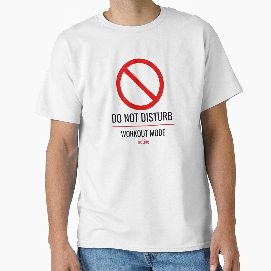 Do Not Disturb Workout Mode | Minimalist Funny Gym T-Shirt for Women and Men by IA1987