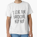 I Live For Hardcore Hip Hop| Perfect Gift|hip hop by patnalila