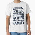 A Respected School Principal And A Proud Father Who Loves His Family Father's Day Gift Idea School Principal Quotes School Principal Funny Gift idea Funny School Principal by Mmmm3344