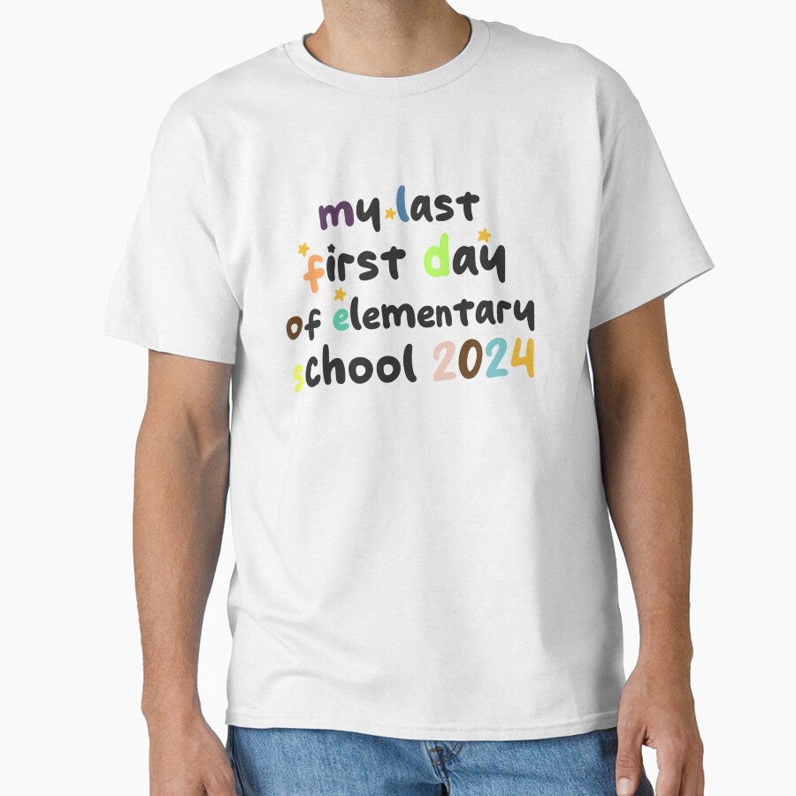 funny my last first day of elementary school 2024 humour by TownDesigns